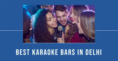 5 Best Karaoke Bars in Delhi (2026)
