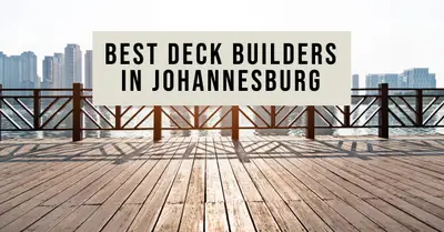 5 Best Deck Builders in Johannesburg (2026)