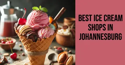 5 Best Ice Cream Shops in Johannesburg (2026)