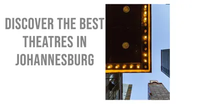 5 Best Theatres in Johannesburg (2026)