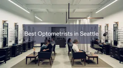 5 Best Optometrists in Seattle (2026)