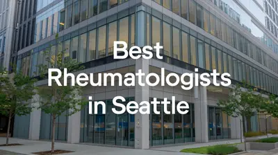 3 Best Rheumatologists in Seattle (2026)
