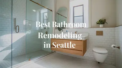 5 Best Bathroom Remodeling Services in Seattle (2026)