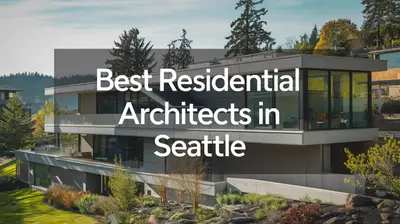 5 Best Residential Architects in Seattle (2026)