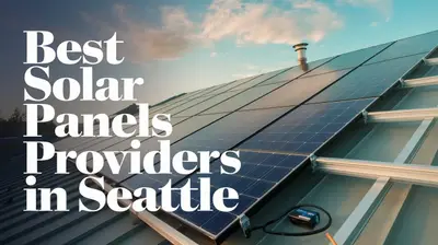 5 Best Solar Panel Providers in Seattle (2026)