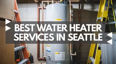 5 Best Water Heater Services in Seattle (2026)