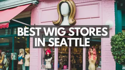 5 Best Wig Stores in Seattle (2026)