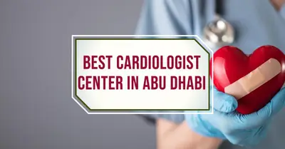 5 Best Cardiologist Center in Abu Dhabi (2026)