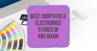 5 Best Computer Electronics Stores in Abu Dhabi (2026)