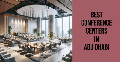 5 Best Conference Centers in Abu Dhabi (2026)