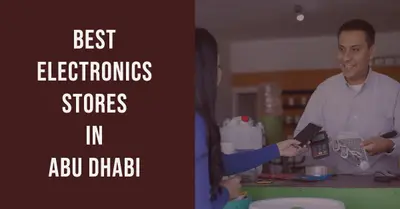5 Best Electronics Stores in Abu Dhabi (2026)