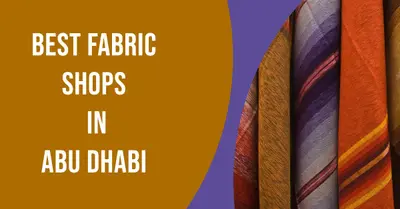 5 Best Fabric Shops in Abu Dhabi (2026)