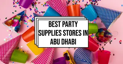 5 Best Party Supply Stores in Abu Dhabi (2026)