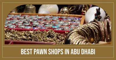 5 Best Pawn Shops in Abu Dhabi (2026)