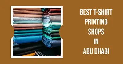 5 Best T-Shirt Printing Shops in Abu Dhabi (2026)