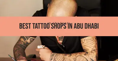 5 Best Tattoo Shops in Abu Dhabi (2026)