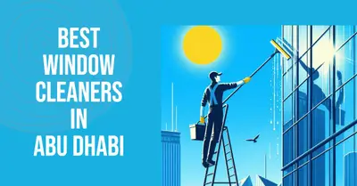 5 Best Window Cleaners in Abu Dhabi (2026)