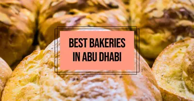5 Best Bakeries in Abu Dhabi (2026)
