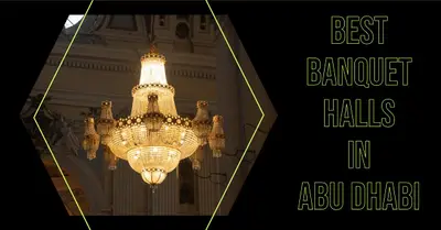 5 Best Banquet Halls in Abu Dhabi (2026)