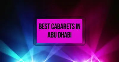 5 Best Cabarets In Abu Dhabi (2026)