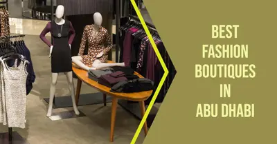5 Best Fashion Boutiques in Abu Dhabi (2026)
