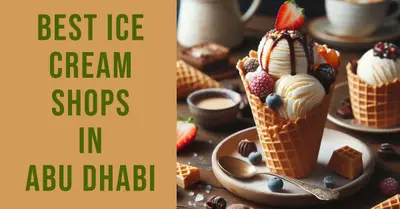 5 Best Ice Cream Shops in Abu Dhabi (2026)