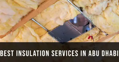 5 Best Insulation Services in Abu Dhabi (2026)