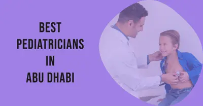 5 Best Pediatricians in Abu Dhabi (2026)