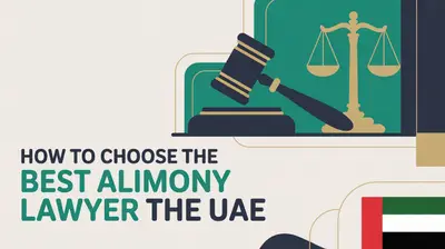 How to Choose the Best Alimony Lawyer The UAE