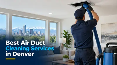 5 Best Air Duct Cleaning Services in Denver (2026)