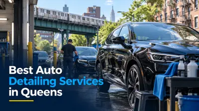 5 Best Auto Detailing Services in Queens (2026)
