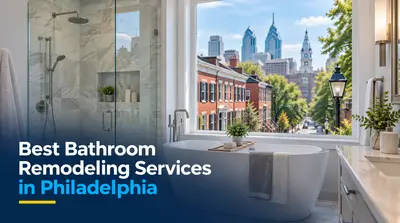 3 Best Bathroom Remodeling Services in Philadelphia (2026)