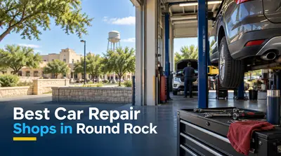 5 Best Car Repair Shops in Round Rock (2026)