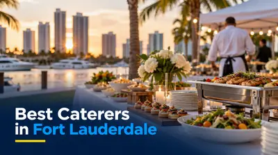 5 Best Caterers in Fort Lauderdale (2026)