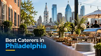 5 Best Caterers in Philadelphia (2026)