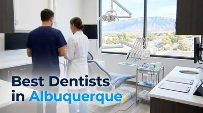 5 Best Dentists in Albuquerque (2026)