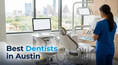 5 Best Dentists in Austin (2026)