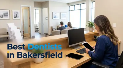 5 Best Dentists in Bakersfield (2026)