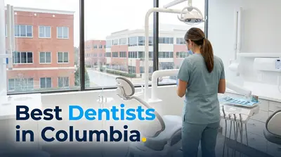 5 Best Dentists in Columbia (2026)