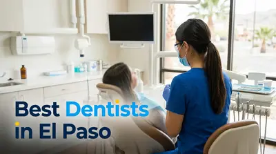 5 Best Dentists in El Paso (2026)
