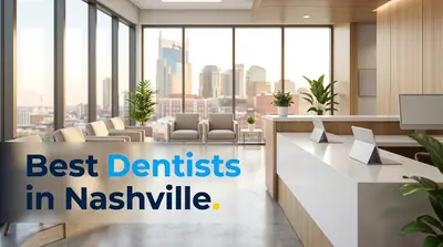 5 Best Dentists in Nashville (2026)