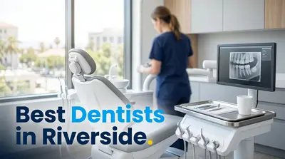 5 Best Dentists in Riverside (2026)