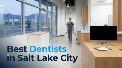 5 Best Dentists in Salt Lake City (2026)
