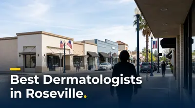 5 Best Dermatologists in Roseville (2026)
