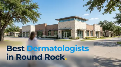 5 Best Dermatologists in Round Rock (2026)