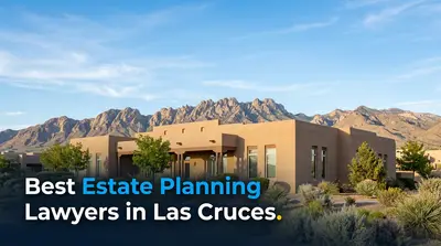5 Best Estate Planning Lawyers in Las Cruces (2026)