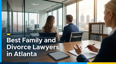 5 Best Family and Divorce Lawyers in Atlanta (2026)