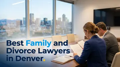 5 Best Family and Divorce Lawyers in Denver (2026)