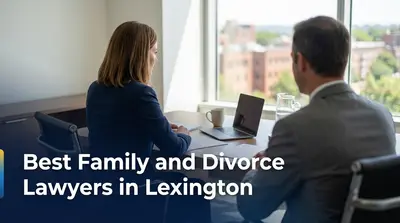 5 Best Family and Divorce Lawyers in Lexington (2026)