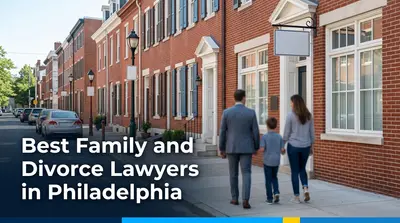 5 Best Family and Divorce Lawyers in Philadelphia (2026)